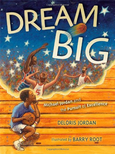 Book Cover Dream Big: Michael Jordan and the Pursuit of Excellence