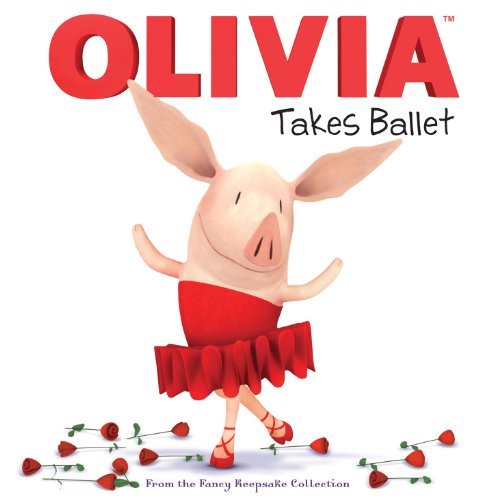 Book Cover OLIVIA Takes Ballet: From the Fancy Keepsake Collection (Olivia TV Tie-in)