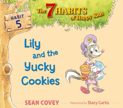 Book Cover Lily and the Yucky Cookies: Habit 5 (5) (The 7 Habits of Happy Kids)