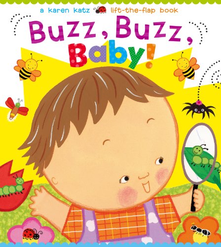Book Cover Buzz, Buzz, Baby!: A Karen Katz Lift-the-Flap Book (Karen Katz Lift-The-Flap Books)