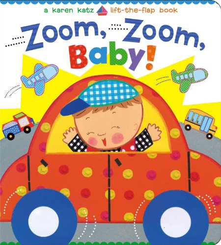 Book Cover Zoom, Zoom, Baby!: A Karen Katz Lift-the-Flap Book (Karen Katz Lift-The-Flap Books)