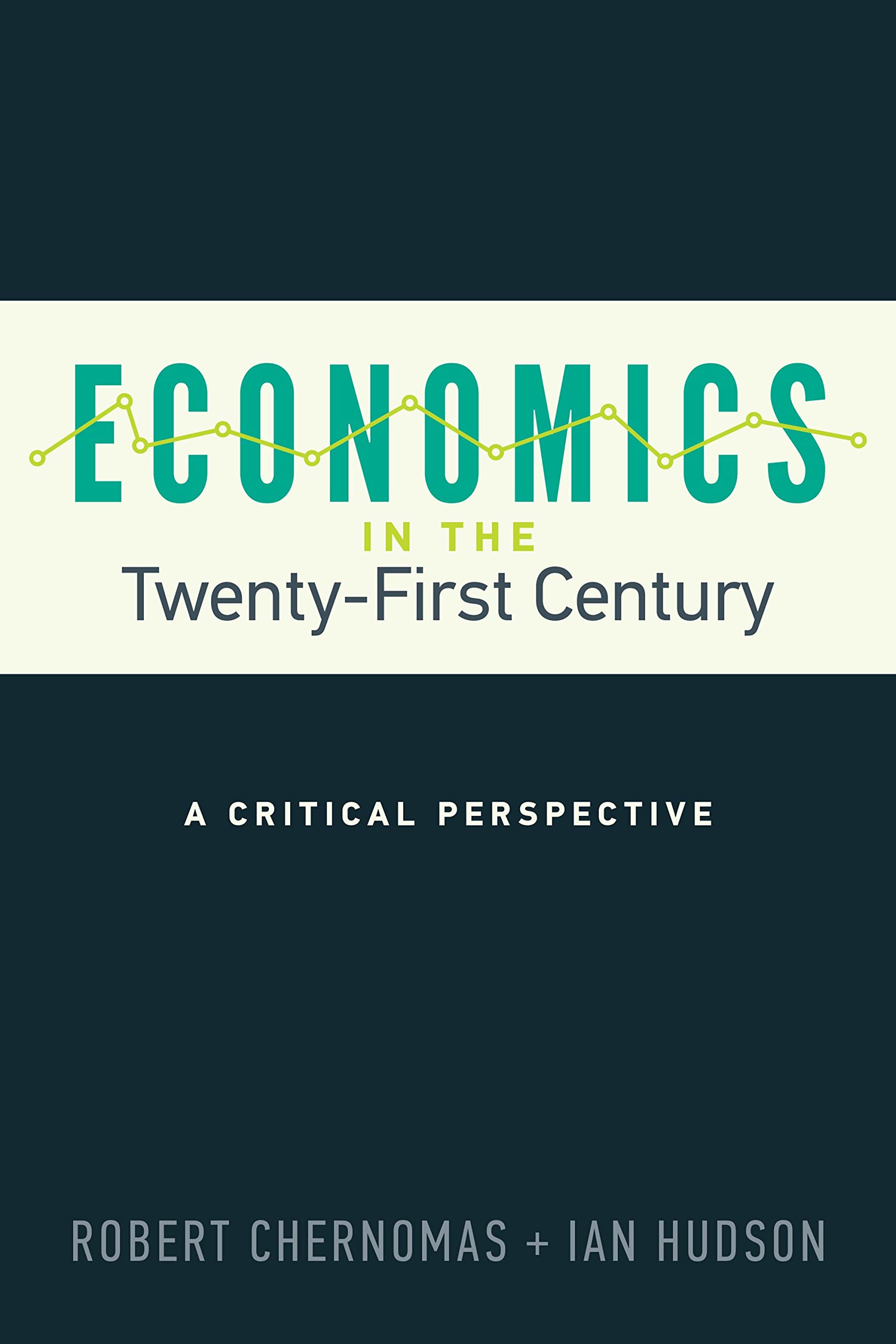 Book Cover Economics in the Twenty-First Century: A Critical Perspective (UTP Insights)
