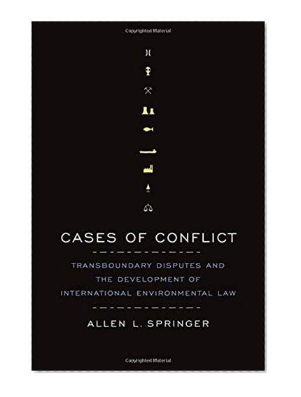 Book Cover Cases of Conflict: Transboundary Disputes and the Development of International Environmental Law