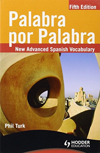 Palabra por Palabra / Verbatim: New Advanced Spanish Vocabulary (Spanish and English Edition)