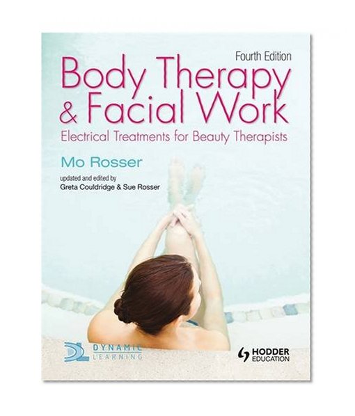 Book Cover Body Therapy and Facial Work: Electrical Treatments for Beauty Therapists