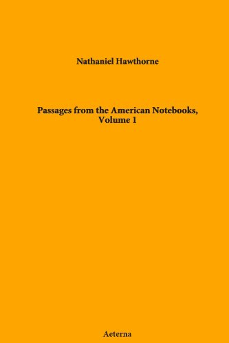 Passages from the American Notebooks, Volume 1
