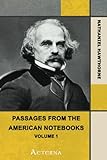 Passages from the American Notebooks, Volume 1