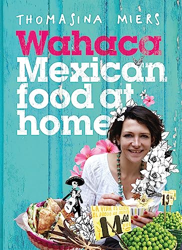 Wahaca: Mexican Food at Home