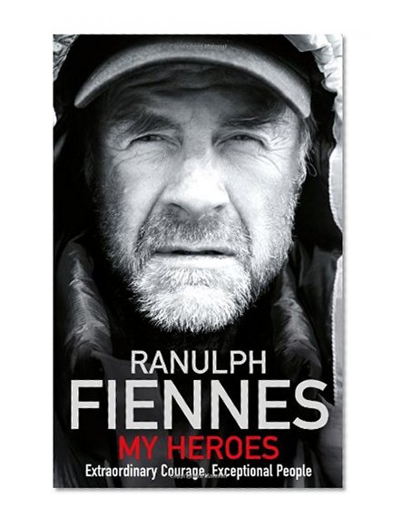 My Heroes: The Men and Women Who Made Me Who I Am