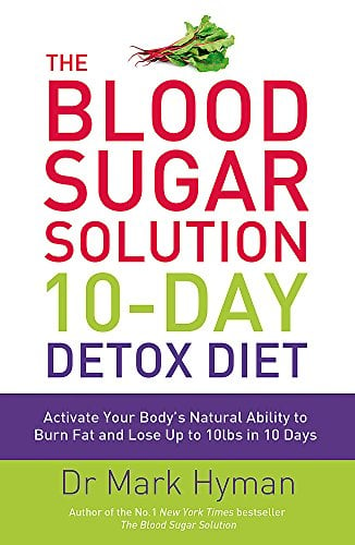 Book Cover The Blood Sugar Solution 10-Day Detox Diet: Activate Your Body's Natural Ability to Burn fat and Lose Up to 10lbs in 10 Days