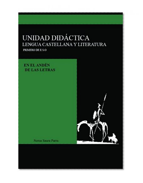 Unidad DidÃ¡ctica. Lengua Castellana y Literatura. Primero de E.S.O. En El AndÃ©n de las letras (Spanish Edition)