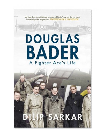 Book Cover Douglas Bader: A Fighter Ace's Life