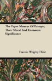 The Paper Moneys Of Europe; Their Moral And Economic Significance