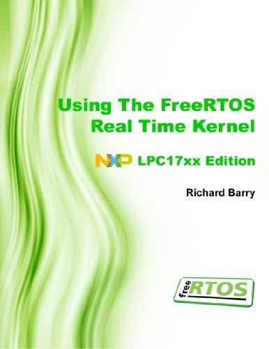 Book Cover Using the FreeRTOS Real Time Kernel - a Practical Guide - NXP LPC17xx Edition (FreeRTOS Tutorial Books)