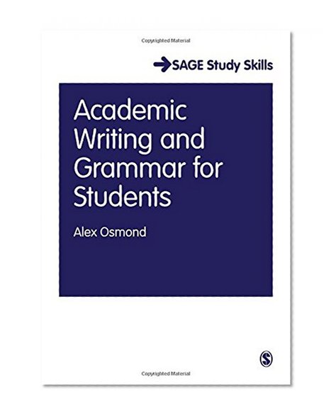 Academic Writing and Grammar for Students (SAGE Study Skills Series)