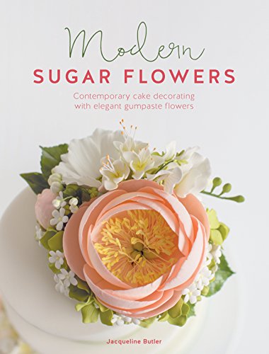 Book Cover Modern Sugar Flowers: Contemporary Cake Decorating with Elegant Gumpaste Flowers
