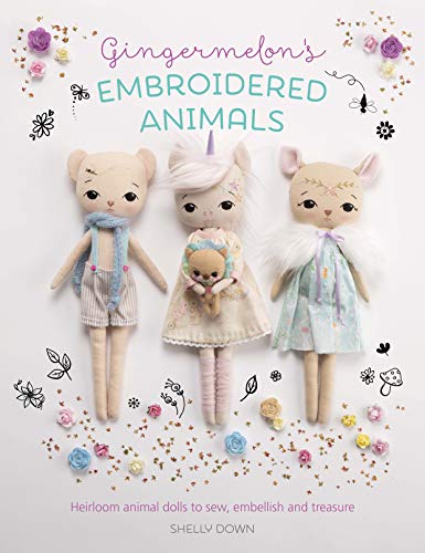 Book Cover Gingermelon's Embroidered Animals: Heirloom animal dolls to sew, embellish and treasure