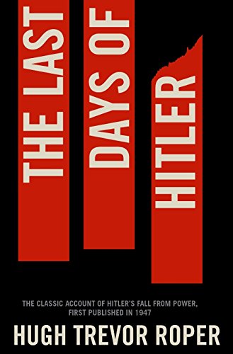 Book Cover The Last Days of Hitler: The Classic Account of Hitler's Fall From Power