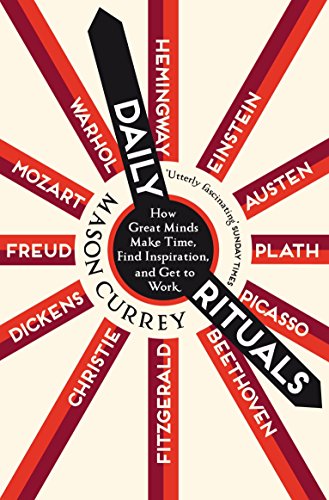 Book Cover Daily Rituals: How Great Minds Make Time, Find Inspiration, and Get to Work
