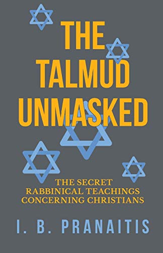 Book Cover The Talmud Unmasked - The Secret Rabbinical Teachings Concerning Christians