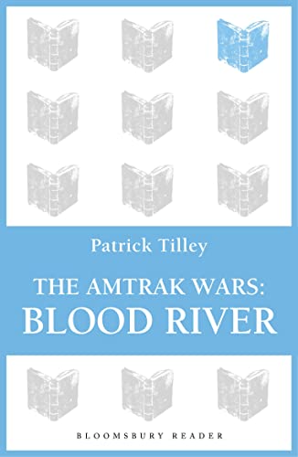 Amtrak Wars: Blood River (The Amtrak Wars)