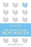 The Amtrak Wars: Iron Master: The Talisman Prophecies Part 3