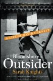 Bloomsbury's Outsider: A Life of David Garnett