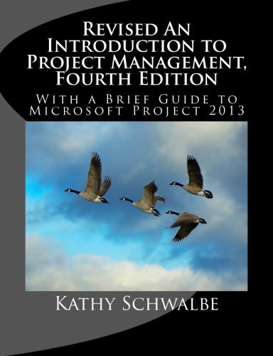 Book Cover Revised An Introduction to Project Management, Fourth Edition: With Brief Guides to Microsoft Project 2013 and AtTask