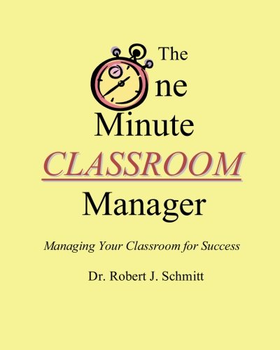 The One Minute Classroom Manager: Managing Your Classroom for Success