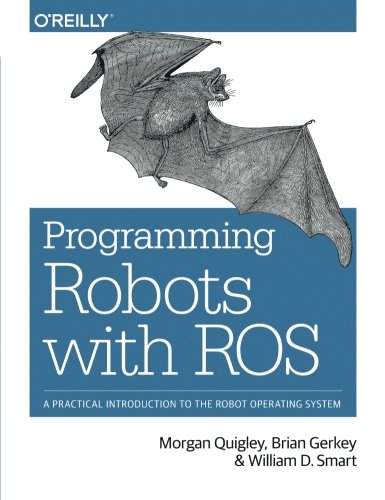 Book Cover Programming Robots with ROS: A Practical Introduction to the Robot Operating System