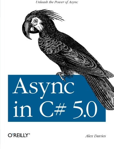 Book Cover Async in C# 5.0: Unleash the Power of Async