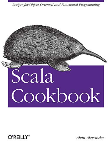Book Cover Scala Cookbook: Recipes for Object-Oriented and Functional Programming