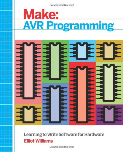 Book Cover AVR Programming: Learning to Write Software for Hardware (Make: Technology on Your Time)