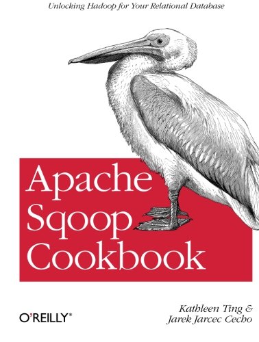 Book Cover Apache Sqoop Cookbook: Unlocking Hadoop for Your Relational Database