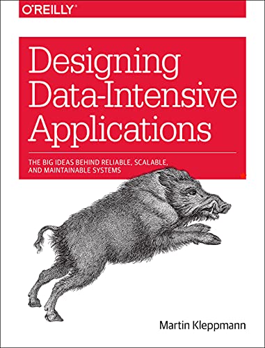 Book Cover Designing Data-Intensive Applications: The Big Ideas Behind Reliable, Scalable, and Maintainable Systems