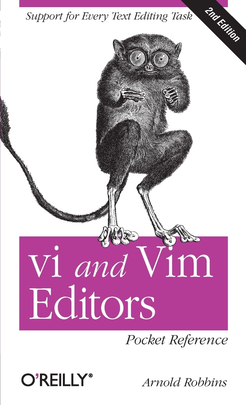 Book Cover vi and Vim Editors Pocket Reference: Support for every text editing task