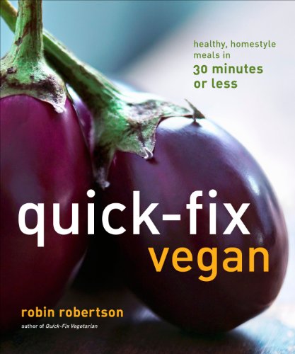 Book Cover Quick-Fix Vegan: Healthy, Homestyle Meals in 30 Minutes or Less (Quick-Fix Cooking)
