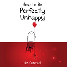 Book Cover How to Be Perfectly Unhappy