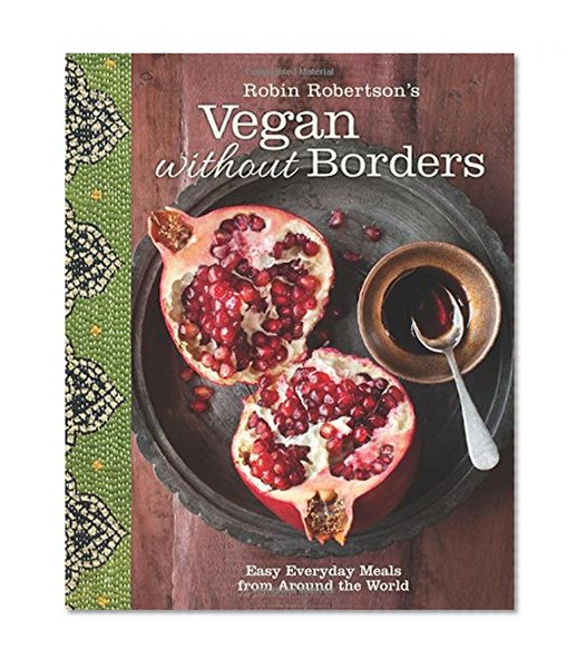 Book Cover Robin Robertson's Vegan Without Borders: Easy Everyday Meals from Around the World