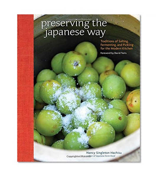 Book Cover Preserving the Japanese Way: Traditions of Salting, Fermenting, and Pickling for the Modern Kitchen