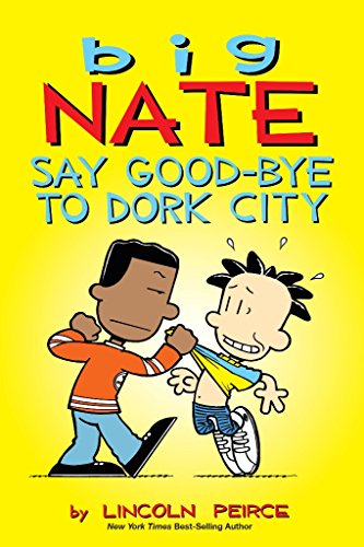 Book Cover Big Nate: Say Good-bye to Dork City