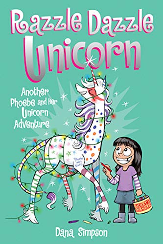 Book Cover Razzle Dazzle Unicorn: Another Phoebe and Her Unicorn Adventure (Volume 4)