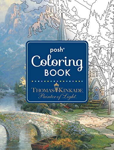 Book Cover Posh Adult Coloring Book: Thomas Kinkade Designs for Inspiration & Relaxation (Posh Coloring Books)