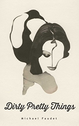 Book Cover Dirty Pretty Things (Michael Faudet)