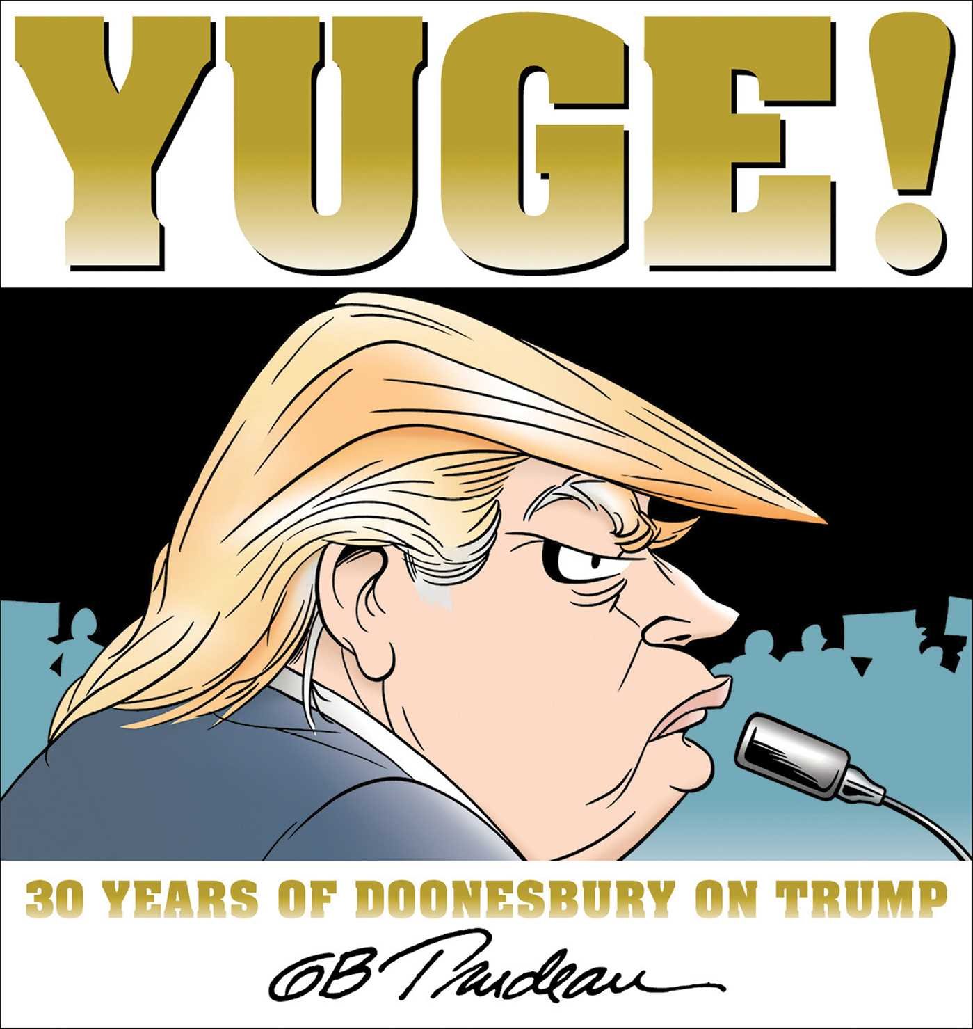 Book Cover Yuge!: 30 Years of Doonesbury on Trump (Volume 37)