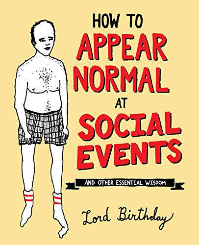 Book Cover How to Appear Normal at Social Events: And Other Essential Wisdom