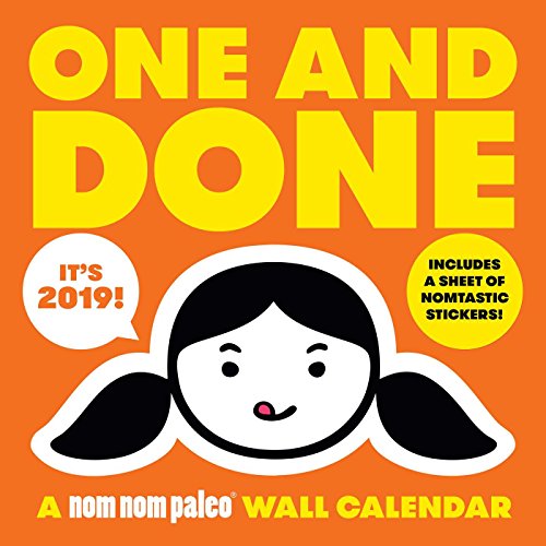 Book Cover One and Done: A Nom Nom Paleo 2019 Wall Calendar