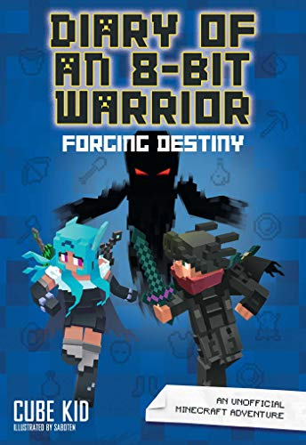 Book Cover Diary of an 8-Bit Warrior: Forging Destiny: An Unofficial Minecraft Adventure (Volume 6)