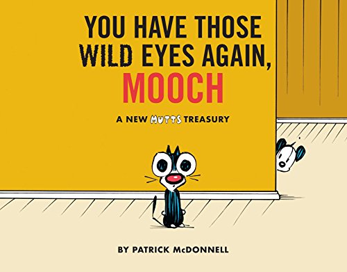 Book Cover You Have Those Wild Eyes Again, Mooch: A New MUTTS Treasury