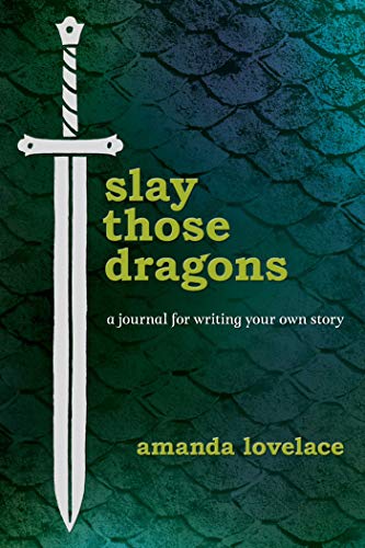 Book Cover Slay Those Dragons: A Journal for Writing Your Own Story
